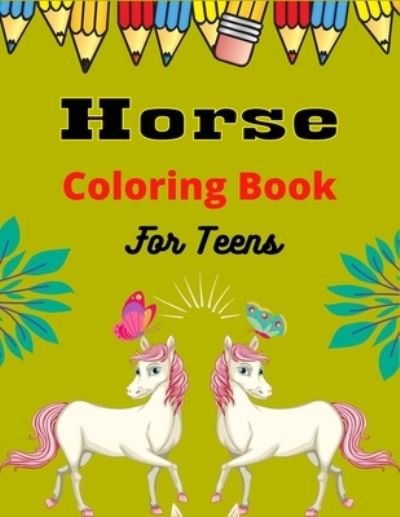 Cover for Mnktn Publications · Horse Coloring Book For Teens (Taschenbuch) (2020)