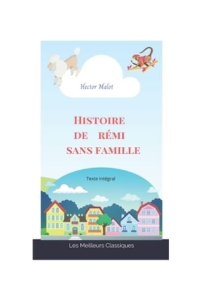 Cover for Hector Malot · Histoire de Remi sans famille Texte Integral Les Meilleurs Classiques (Pocketbok) (2020)