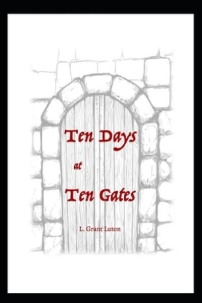 Cover for L Grant Luton · 10 Days at 10 Gates (Economy Edition): A Guide for Prayer During the Ten Days of Awe (Paperback Book) (2021)