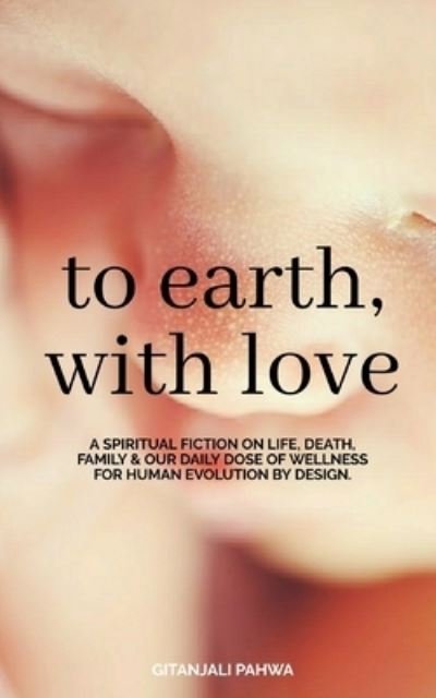 Cover for Gitanjali Pahwa · To Earth, With Love (Pocketbok) (2021)