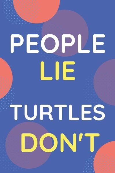 Cover for Nzspace Publisher · Notebook People Lie Turtles Don't (Paperback Book) (2020)