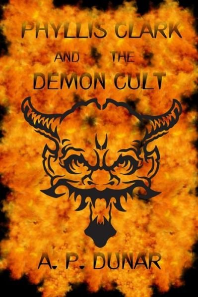Cover for A P Dunar · Phyllis Clark and the Demon's Cult (Pocketbok) (2020)