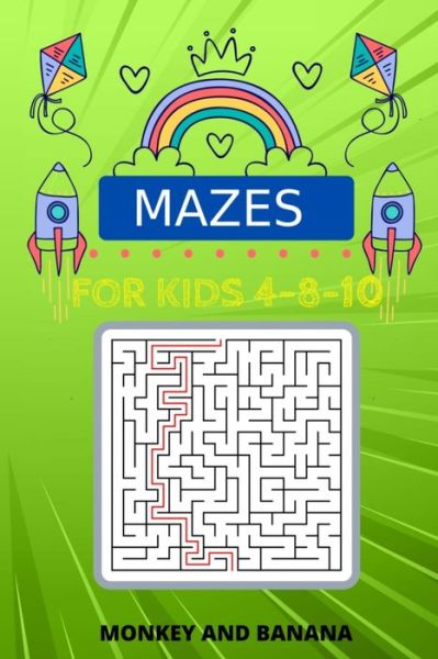 Cover for Mazes Publishing · Mazes For Kids Ages 4-8-10 (Paperback Book) (2020)