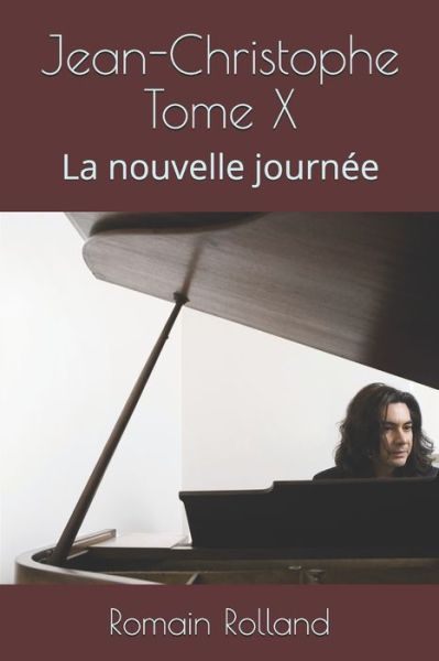 Jean-Christophe Tome X - Romain Rolland - Books - Independently Published - 9798645285623 - May 12, 2020