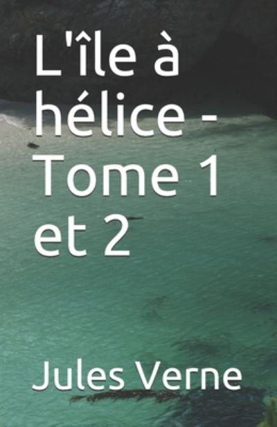 Cover for Jules Verne · L'ile a helice - Tome 1 et 2 (Paperback Bog) (2020)