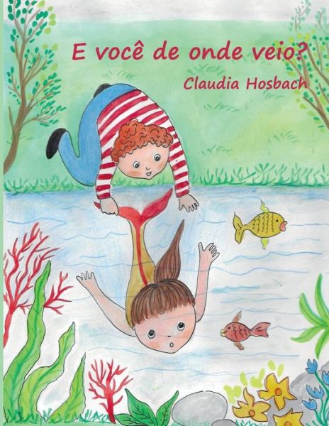 Cover for Claudia Hosbach · E Voce de Onde Veio? (Paperback Book) (2020)