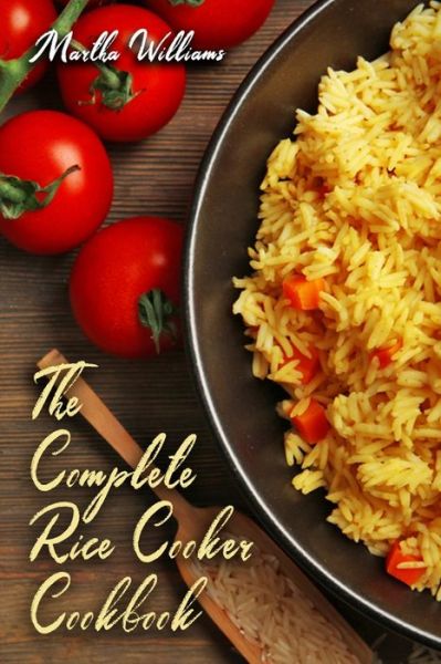 Cover for Martha Williams · The Complete Rice Cooker Cookbook (Paperback Book) (2020)