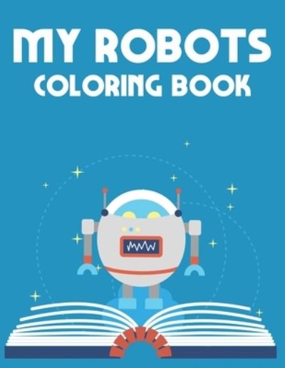 Cover for Bailey Carabo · My Robots Coloring Book (Paperback Bog) (2020)