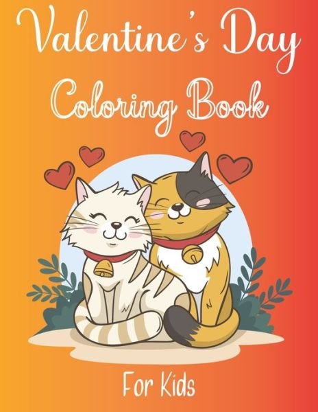 Valentines Day Coloring Book for Kids - Ds Sairus - Bøger - Independently Published - 9798703666623 - 2. februar 2021