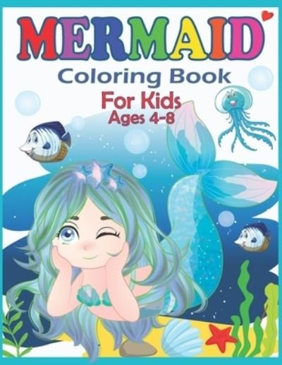 Cover for Noumidia Colors · Mermaid Coloring Book for Kids Ages 4-8: Beautiful Mermaid Coloring pages for girls and boys - 40 Easy and Cute Mermaids Underwater Illustrations ready to color (Paperback Book) (2021)