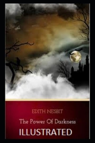 Cover for Edith Nesbit · The Power of Darkness Illustrated (Paperback Book) (2022)