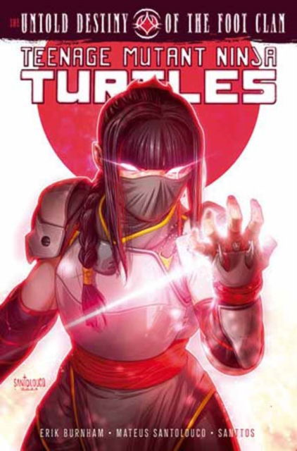 Teenage Mutant Ninja Turtles: The Untold Destiny of the Foot Clan - Erik Burnham - Books - Idea & Design Works - 9798887241623 - January 7, 2025