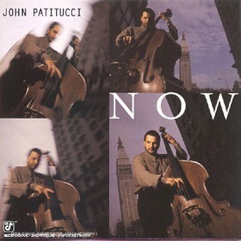 Now - John Patitucci - Muzyka - JAZZ - 0013431480624 - 30 sierpnia 1999