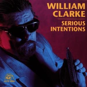 Serious Intentions - William Clarke - Musik - ALLIGATOR - 0014551480624 - 20. marts 1992