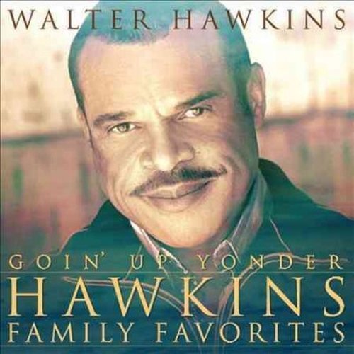 Goin Up Yonder-Hawkins Family Favorites - Walter Hawkins - Musik - ASAPH - 0015095734624 - 10. juli 2014