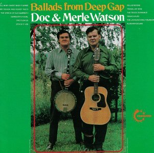 Ballads From Deep Gap - Watson, Doc & Merle - Música - VANGUARD - 0015707657624 - 30 de junio de 1990