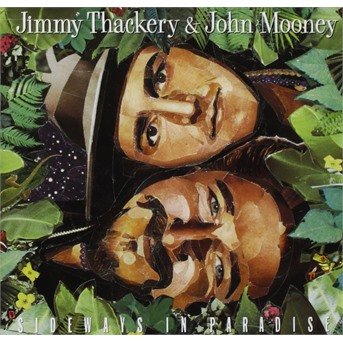 Thackery, Jimmy & John Mooney · Sideways In Paradise (CD) (1993)