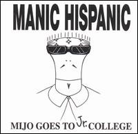 Mijo Goes To Jr. College - Manic Hispanic - Musiikki - BETTER YOUTH ORGANISATION - 0020282008624 - perjantai 24. elokuuta 2018