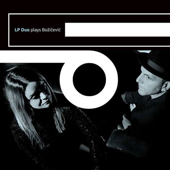 LP Duo Plays Bozicevic - Ivan Bozicevic LP Duo - Music - UNIVERSAL - 0028948566624 - November 19, 2021
