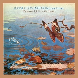 Cover for Lonnie Liston Smith &amp; the Cosmic Echoes · Reflections Of A Golden Dream (CD) (2015)