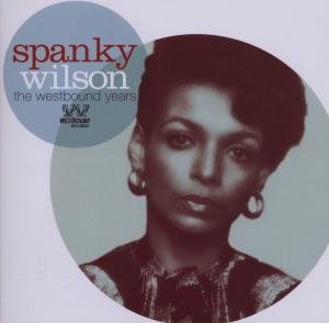 Spanky Wilson · The Westbound Years (CD) (2007)