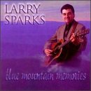 Blue Mountain Memories - Larry Sparks - Musiikki - REBEL - 0032511172624 - lauantai 30. kesäkuuta 1990