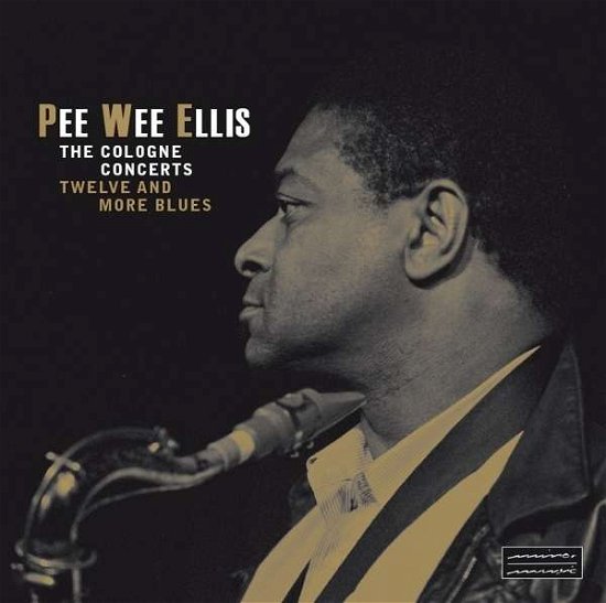 Cover for Pee Wee Ellis · Cologne Concerts (CD) (2016)
