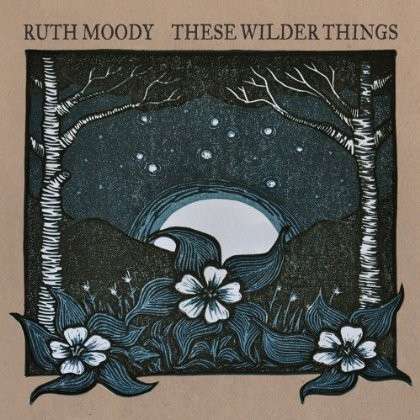 Cover for Ruth Moody · These Wilder Things (CD) (2013)