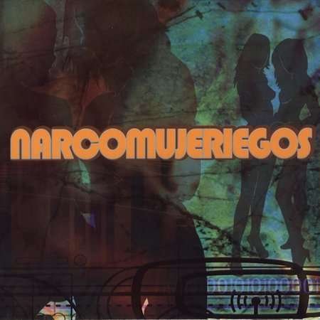 Narcomujeriegos - Narcomujeriegos - Music - JOUR & NUIT - 0037629342624 - February 26, 2009