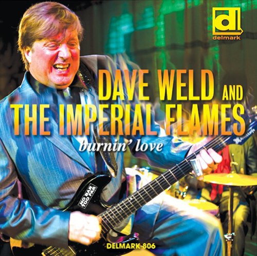 Cover for Dave &amp; The Imperial Flames Weld · Burnin' Love (CD) (2010)