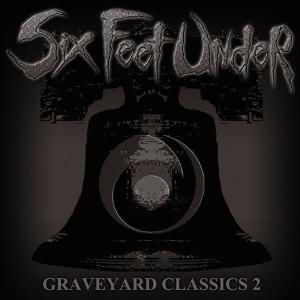 Graveyard Classics 2 - Six Feet Under - Musiikki - METAL BLADE RECORDS - 0039841449624 - maanantai 7. tammikuuta 2013