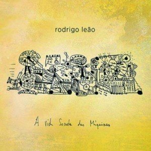 Cover for Rodrigo Leão · A Vida Secreta Das Maquinas (CD) (2015)