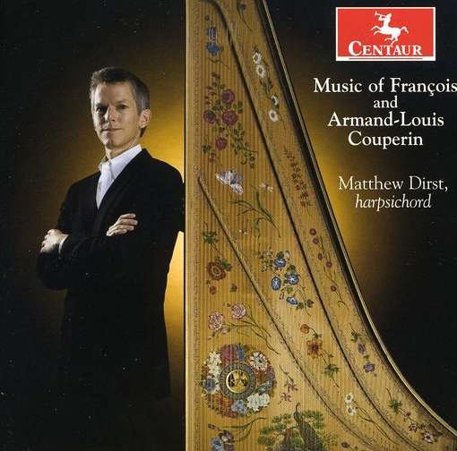 Music Of Francois And Armand-louis - Matthew Dirst - Music - CENTAUR - 0044747301624 - October 26, 2010