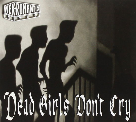 Dead Girls Don't Cry - Nekromantix - Musiikki -  - 0045778045624 - tiistai 27. huhtikuuta 2004