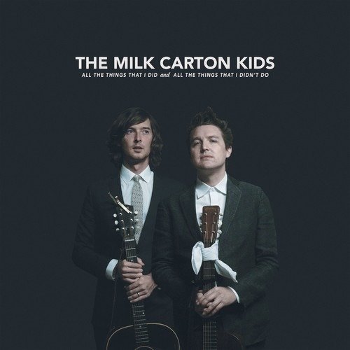 All the Things I Did and All the Things I Didn’t Do - Milk Carton Kids - Musik - FOLK - 0045778751624 - 29. Juni 2018