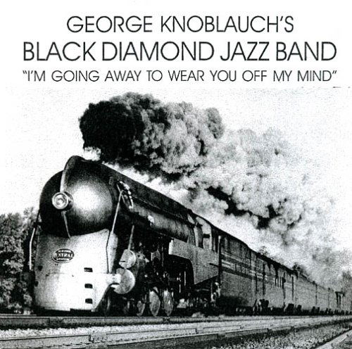 Cover for George Knoblauch · I'm Going Away to Wear You off My Mind (CD) (2006)