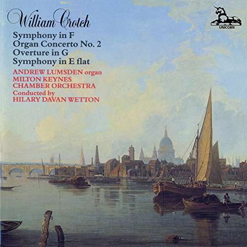 Cover for Wetton / Milton Keynes Chamber Orchestra · Crotch: Sym. in F Organ Con. No.2 Overture in G (CD) (1993)