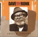 Sweet & Lowdown - Dave Van Ronk - Muziek - JUSTIN TIME - 0068944016624 - 14 december 2006