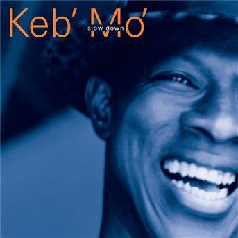 Slow Down - Keb Mo - Musik - SONY MUSIC IMPORTS - 0074646937624 - 19. august 1998