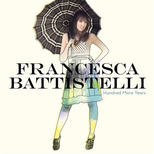 Cover for Francesca Battistelli · Hundred More Years [us Import] (CD) (2015)