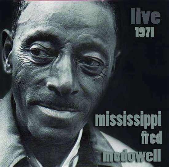 Live 1971 - Fred Mcdowell - Música - SMORE - 0089353329624 - 17 de febrero de 2015