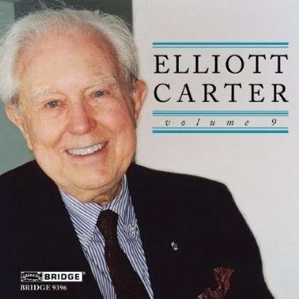 Cover for Carter / Rosen / Sinfonietta / Smirnoff · Elliott Carter Edition 9 (CD) (2013)