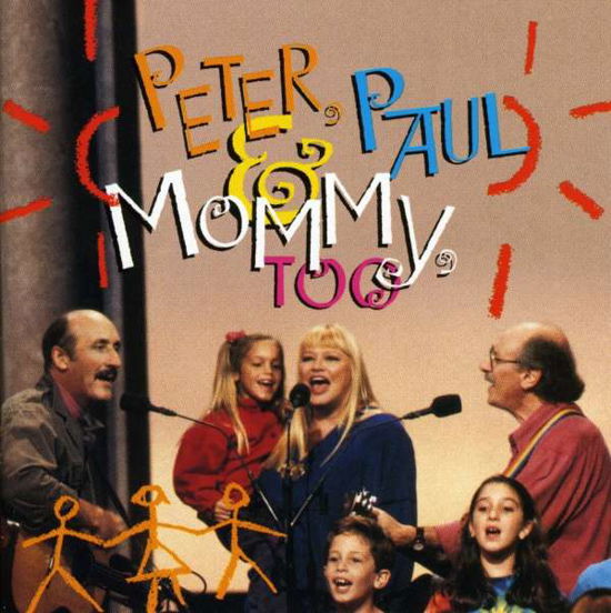 Cover for Peter Paul &amp; Mary · Peter Paul &amp; Mommy Too (CD) (1993)