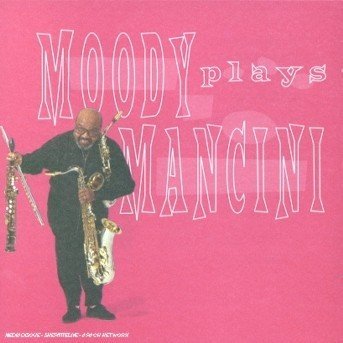 Cover for James Moody · Moody Plays Mancini (CD) (2018)