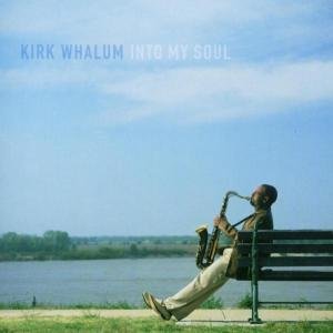 Cover for Kirk Whalum · Into My Soul (CD) (2017)