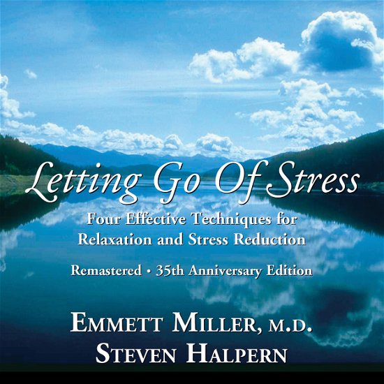 Cover for Steven Halpern &amp; Emmett  Miller · Letting Go of Stress 35th Anniversary Re-mastered Edition (CD) (2017)