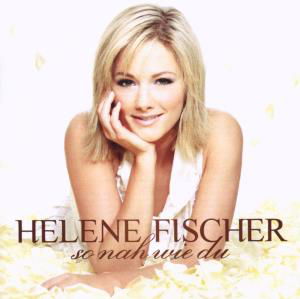 So Nah Wie Du - Helene Fischer - Música - ELECTRA - 0094639694624 - 1 de setembro de 2010