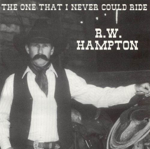 The One That I Could Never Ride - R.W. Hampton - Música - COAST TO COAST - 0096493100624 - 2 de abril de 2021