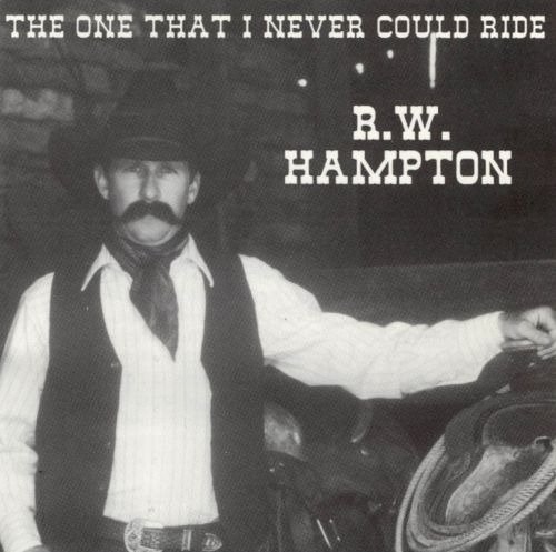 Cover for R.W. Hampton · The One That I Never Could Ride (CD) (2021)