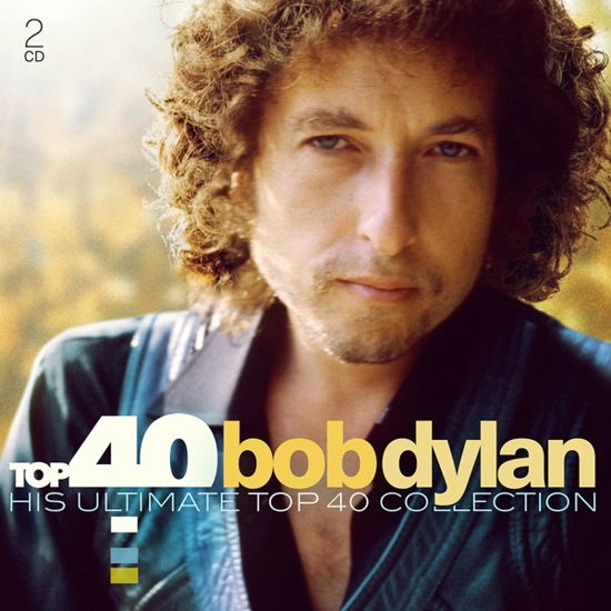 Top 40: Bob Dylan - Bob Dylan - Musiikki - COLUMBIA - 0190759911624 - perjantai 17. tammikuuta 2020